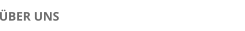 &Uuml;BER UNS